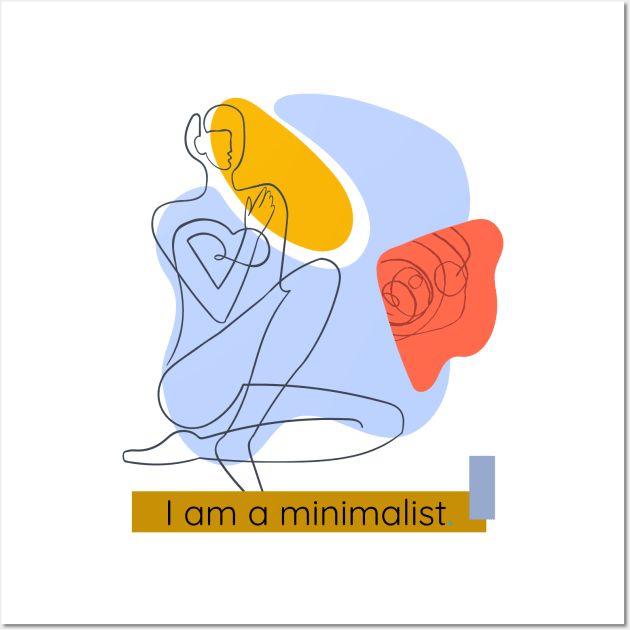 I Am a Minimalist, Elegant Wall Art by TranquilAsana